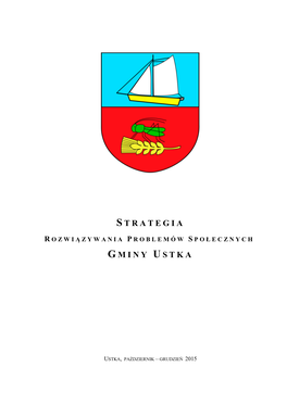 STRATEGIA ROZWIĄZYWANIA PROBLEMÓW SPOŁECZNYCH GMINY USTKA.Pdf