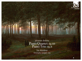 Piano Quartet Op.60 Piano Trio Op.8 Trio Wanderer Christophe Gaugué, Viola FRANZ LISZT