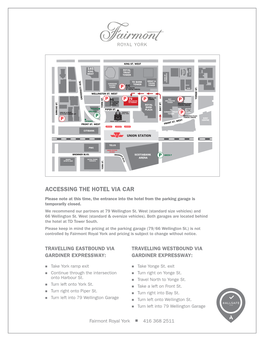 ACCESSING the HOTEL VIA CAR Please Note at This Time, the Entrance Into the Hotel from the Parking Garage Is Temporarily Closed