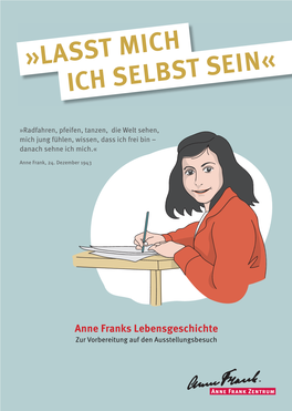 Lasst Mich Ich Selbst Sein.‹ Anne Franks Lebensgeschichte«