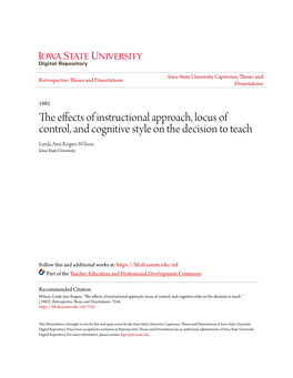The Effects of Instructional Approach, Locus of Control, and Cognitive Style on the Decision to Teach Linda Ann Rogers Wilson Iowa State University