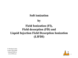 FD) and Liquid Injection Field Desorption Ionization (LIFDI