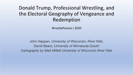 Donald Trump, Professional Wrestling, and the Electoral Geography of Vengeance and Redemption