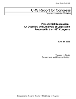 Presidential Succession: an Overview with Analysis of Legislation Proposed in the 109Th Congress