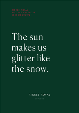 The Sun Makes Us Glitter Like the Snow