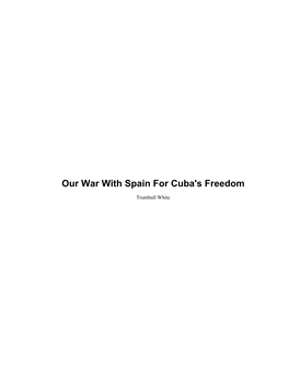 Our War with Spain for Cuba's Freedom