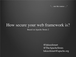 How Secure Your Web Framework Is? Based on Apache Struts 2