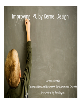 Improving IPC by Kernel Design