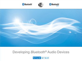 Developing Bluetooth® Audio Devices