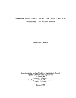 USING BRAIN CONNECTOMICS to DETECT FUNCTIONAL CONNECTIVITY DIFFERENCES in ALZHEIMER's DISEASE Joey Annette Contreras Submitted