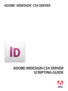 ADOBE INDESIGN CS4 SERVER SCRIPTING GUIDE © 2008 Adobe Systems Incorporated