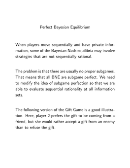 Perfect Bayesian Equilibrium When Players Move Sequentially and Have Private Infor- Mation, Some of the Bayesian Nash Equilibria