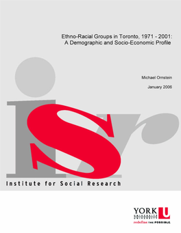 Ethno-Racial Groups in Toronto, 1971-2001: a Demographic and Socio-Economic Profile