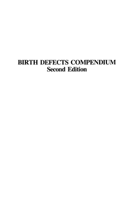 BIRTH DEFECTS COMPENDIUM Second Edition BIRTH DEFECTS COMPENDIUM Second Edition