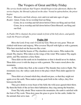 The Vespers of Great and Holy Friday the Service Books Indicate That Vespers Should Begin in Late Afternoon