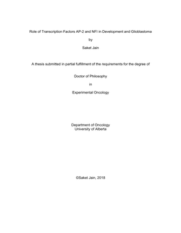 Role of Transcription Factors AP-2 and NFI in Development and Glioblastoma by Saket Jain a Thesis Submitted in Partial Fulfillm