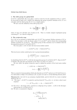 Global Class Field Theory 1. the Id`Ele Group of a Global Field Let K Be a Global Field. for Every Place V of K We Write K V