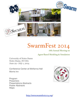 Swarmfest 2014 18Th Annual Meeting on Agent-Based Modeling & Simulation University of Notre Dame Notre Dame, in USA June 29 - July 1, 2014