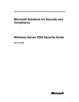 Microsoft Solutions for Security and Compliance Windows Server 2003 Security Guide