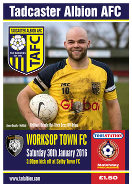 WORKSOP TOWN FC Saturday 30Th January 2016 3.00Pm Kick Off at Selby Town FC Matchday PROGRAMME