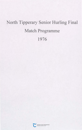 North Tipperary Senior Hurling Final Match Programme 1976 :":::::: :::::::;::=-:;:-;:::; :-;:: ~=::~ ".,,- R"Pp~