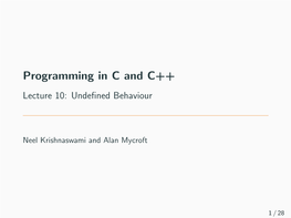 Programming in C and C++ Lecture 10: Undeﬁned Behaviour