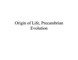Origin of Life, Precambrian Evolution History of Everything Timeframe