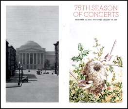 75Th Season of Concerts December 18, 2016 • National Gallery of Art Program