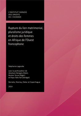 Rupture Du Lien Matrimonial, Pluralisme Juridique Et Droits Des Femmes En Afrique De L’Ouest Francophone