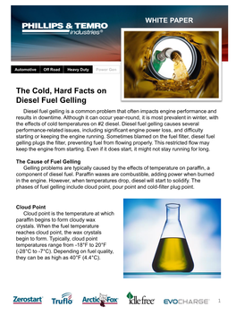 The Cold, Hard Facts on Diesel Fuel Gelling Diesel Fuel Gelling Is a Common Problem That Often Impacts Engine Performance and Results in Downtime