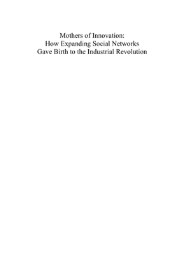 Mothers of Innovation: How Expanding Social Networks Gave Birth to the Industrial Revolution