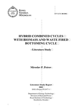 HYBRID COMBINED CYCLES with BIOMASS and WASTE FIRED BOTTOMING CYCLE - Literature Study Miroslav P