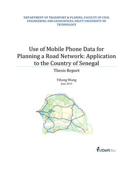 Use of Mobile Phone Data for Planning a Road Network: Application to the Country of Senegal Thesis Report