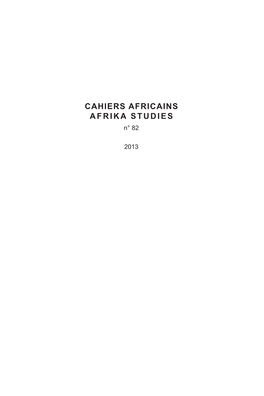 CAHIERS AFRICAINS AFRIKA STUDIES N° 82