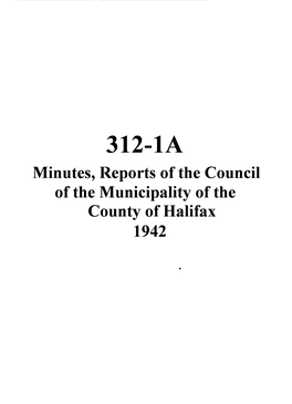 312-1A Minutes, Reports of the Council of the Municipality of the County of Halifax 1942