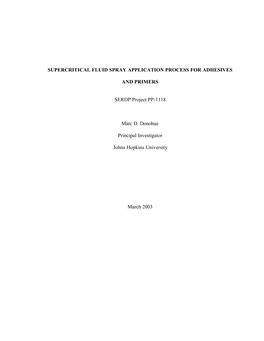 SUPERCRITICAL FLUID SPRAY APPLICATION PROCESS for ADHESIVES and PRIMERS SERDP Project PP-1118 Marc D. Donohue Principal Investi