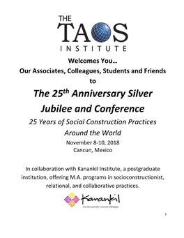 The 25Th Anniversary Silver Jubilee and Conference 25 Years of Social Construction Practices Around the World November 8-10, 2018 Cancun, Mexico