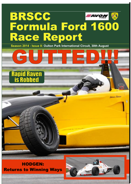 BRSCC Formula Ford 1600 Race Report Season 2014 - Issue 8: Oulton Park International Circuit, 30Th August GUTTED!!! Rapid Raven Is Robbed