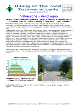 Valvarrone - Vendrogno Taceno (429M) - Margno - Premana (960M) – Pagnona – Tremenico (739) – Vestreno – Dervio (205M) – Bellano – Vendrogno (723M) - Taceno