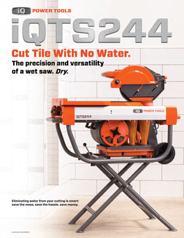 Cut Tile with No Water. the Precision and Versatility of a Wet Saw