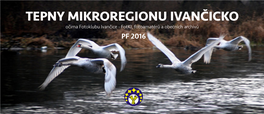 TEPNY MIKROREGIONU IVANČICKO Očima Fotoklubu Ivančice - Fotki, Fotoamatérů a Obecních Archivů PF 2016 Autoexpres Kalendare 2016 Region.Pdf 6 10/11/15 09:34