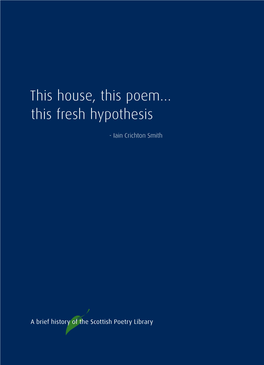 This House, This Poem… This Fresh Hypothesis