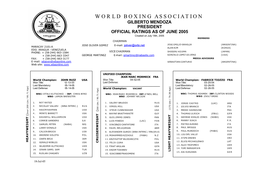WORLD BOXING ASSOCIATION GILBERTO MENDOZA PRESIDENT OFFICIAL RATINGS AS of JUNE 2005 Created on July 18Th, 2005 MEMBERS CHAIRMAN P.O