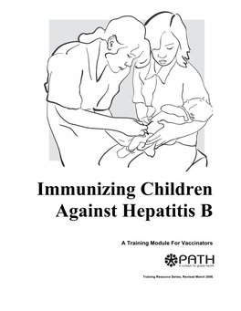 Immunizing Children Against Hepatitis B -- a Training Module
