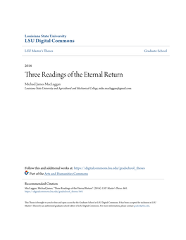 Three Readings of the Eternal Return Michael James Maclaggan Louisiana State University and Agricultural and Mechanical College, Mike.Maclaggan@Gmail.Com