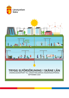 Trygg Elförsörjning I Skåne Län – Underlagsrapport Utgiven Av: Länsstyrelsen Skåne Författare: Hannes Sonnsjö Hannes.Sonnsjo@Lansstyrelsen.Se