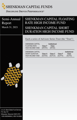 Semi-Annual Report SHENKMAN CAPITAL FLOATING RATE HIGH INCOME FUND SHENKMAN CAPITAL SHORT DURATION HIGH INCOME FUND