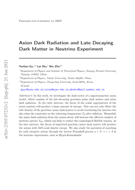 Axion Dark Radiation and Late Decaying Dark Matter in Neutrino Experiment