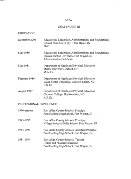 EDUCATION December 2006 May 1986 May 1981 February 1980 August 1977 VITA NEAL BROWN III Educational Leadership, Administration