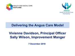 Developing the Angus Care Model 10 May 2018
